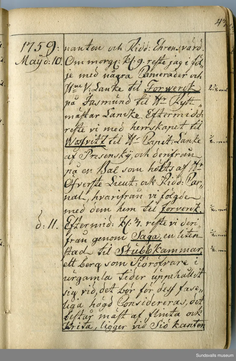 Dagbok. Anders Modée (1732-1800)

Anders Modée föddes i Stockholm. Han gjorde militär karriär och avslutade som kapten 1768. 
Anders Modée bosatte sig i Sundsvall där han arbetade som bränneriinspektor och förvaltare. Han avled i Tuna (Y).
Anteckningarna är bland annat från hans tjänstgöring i det pommerska kriget (1758–1760). I slutet av boken finns anteckningar från 1834–1840, av okänd hand.

Se länkad fil för komplett dagbok