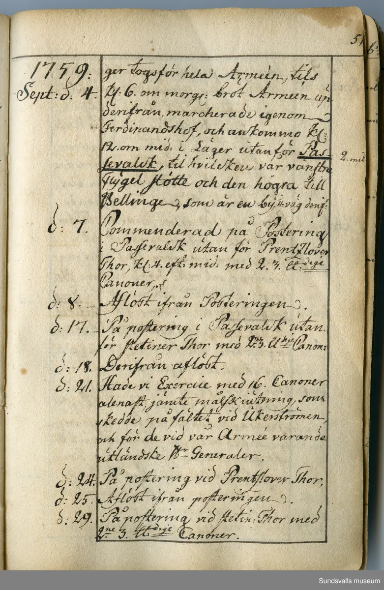 Dagbok skriven av Anders Modée (1732–1800). Modée gjorde militär karriär och avslutade som kapten vid sitt avsked 1768. 
Anteckningar är bland annat från hans tjänstgöring i det pommerska kriget (1758–1760).

I slutet av boken finns anteckningar från 1834–1840, av okänd hand.