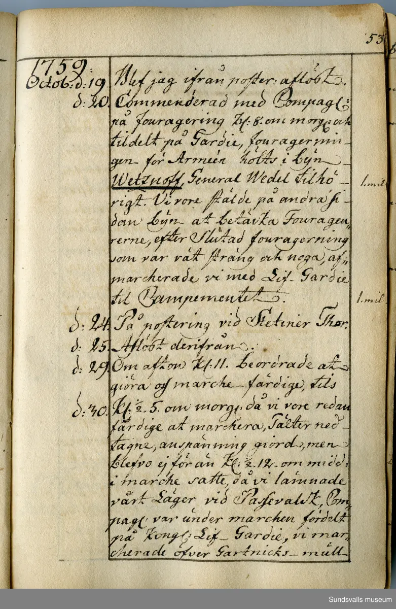 Dagbok. Anders Modée (1732-1800)

Anders Modée föddes i Stockholm. Han gjorde militär karriär och avslutade som kapten 1768. 
Anders Modée bosatte sig i Sundsvall där han arbetade som bränneriinspektor och förvaltare. Han avled i Tuna (Y).
Anteckningarna är bland annat från hans tjänstgöring i det pommerska kriget (1758–1760). I slutet av boken finns anteckningar från 1834–1840, av okänd hand.

Se länkad fil för komplett dagbok