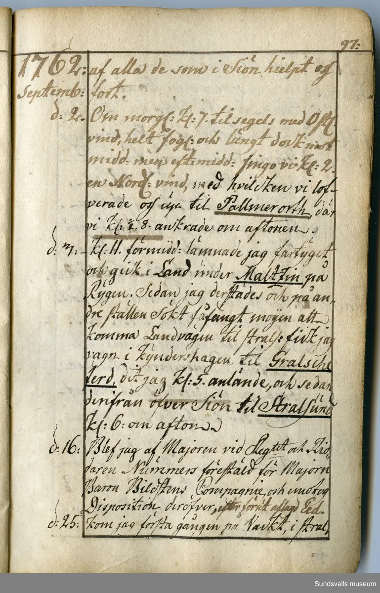 Dagbok. Anders Modée (1732-1800)

Anders Modée föddes i Stockholm. Han gjorde militär karriär och avslutade som kapten 1768. 
Anders Modée bosatte sig i Sundsvall där han arbetade som bränneriinspektor och förvaltare. Han avled i Tuna (Y).
Anteckningarna är bland annat från hans tjänstgöring i det pommerska kriget (1758–1760). I slutet av boken finns anteckningar från 1834–1840, av okänd hand.

Se länkad fil för komplett dagbok