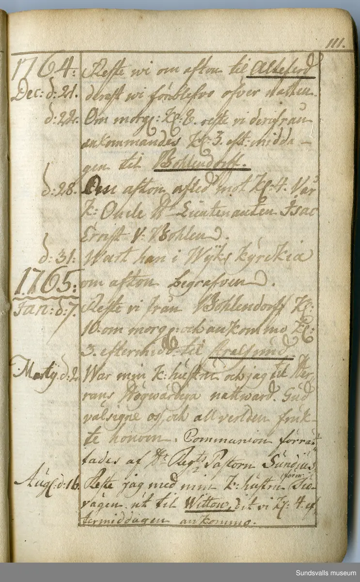 Dagbok. Anders Modée (1732-1800)

Anders Modée föddes i Stockholm. Han gjorde militär karriär och avslutade som kapten 1768. 
Anders Modée bosatte sig i Sundsvall där han arbetade som bränneriinspektor och förvaltare. Han avled i Tuna (Y).
Anteckningarna är bland annat från hans tjänstgöring i det pommerska kriget (1758–1760). I slutet av boken finns anteckningar från 1834–1840, av okänd hand.

Se länkad fil för komplett dagbok