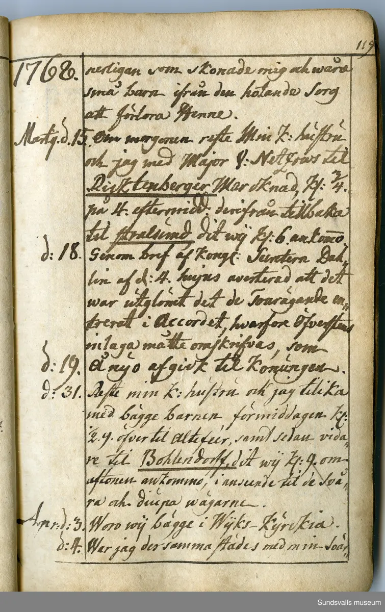 Dagbok. Anders Modée (1732-1800)

Anders Modée föddes i Stockholm. Han gjorde militär karriär och avslutade som kapten 1768. 
Anders Modée bosatte sig i Sundsvall där han arbetade som bränneriinspektor och förvaltare. Han avled i Tuna (Y).
Anteckningarna är bland annat från hans tjänstgöring i det pommerska kriget (1758–1760). I slutet av boken finns anteckningar från 1834–1840, av okänd hand.

Se länkad fil för komplett dagbok