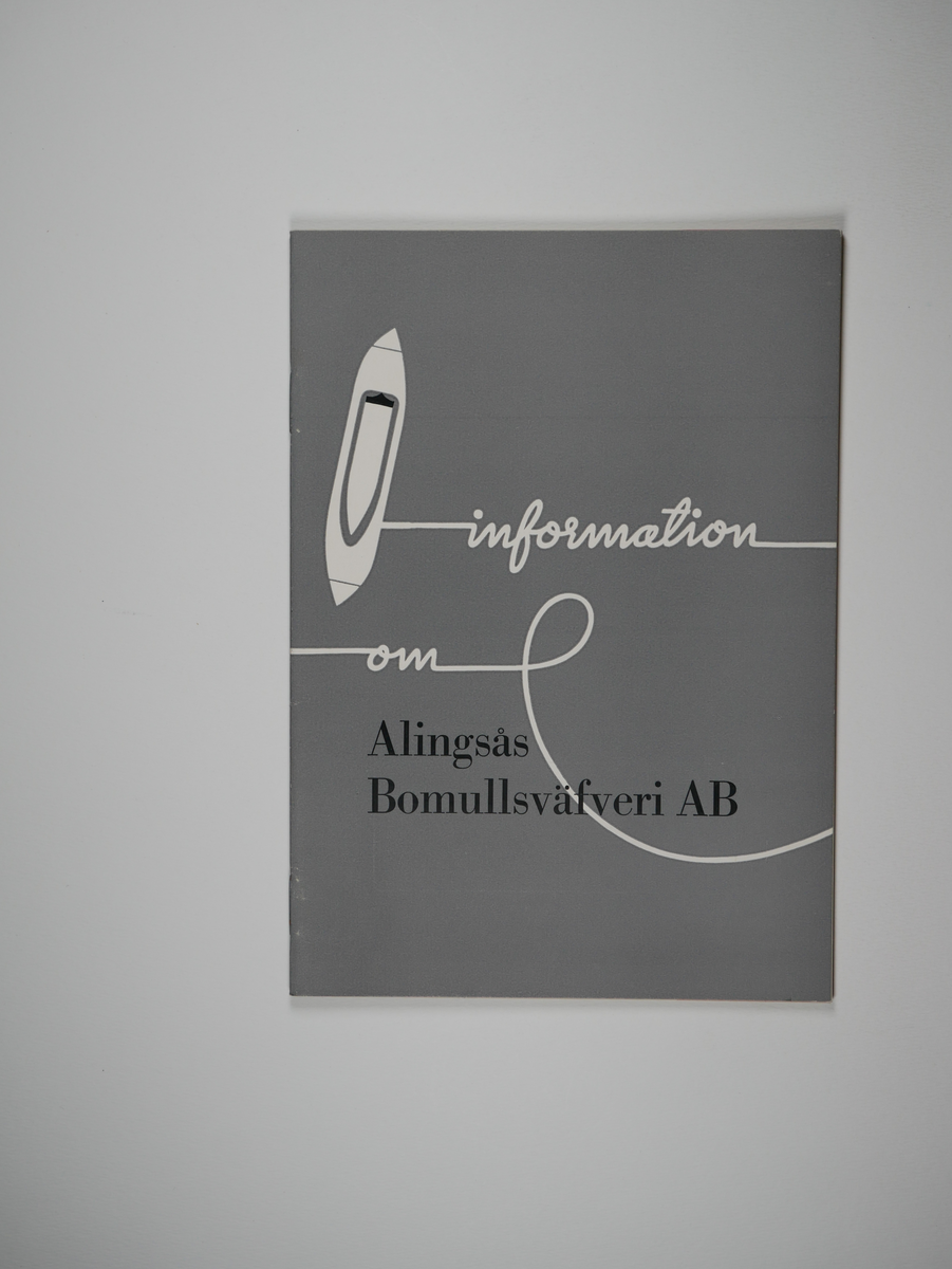 Alingsås Bomullsväveri AB

Information om Alingsås Bomullsväfveri AB.
1950. 32 sid. illustrerad.

Information för nyanställda.

a-b. två exemplar

Gåva 1980-01 av Almedahls AB