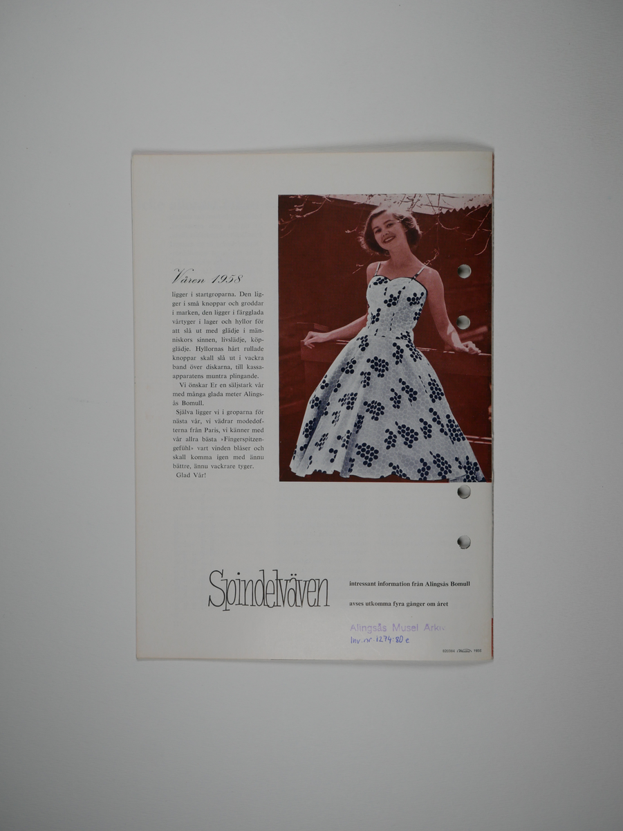 Spindelväven.

Tidskrift utgiven av Alingsås bomullsväveri AB 1956 - 1959.
11 nummer (a - k).