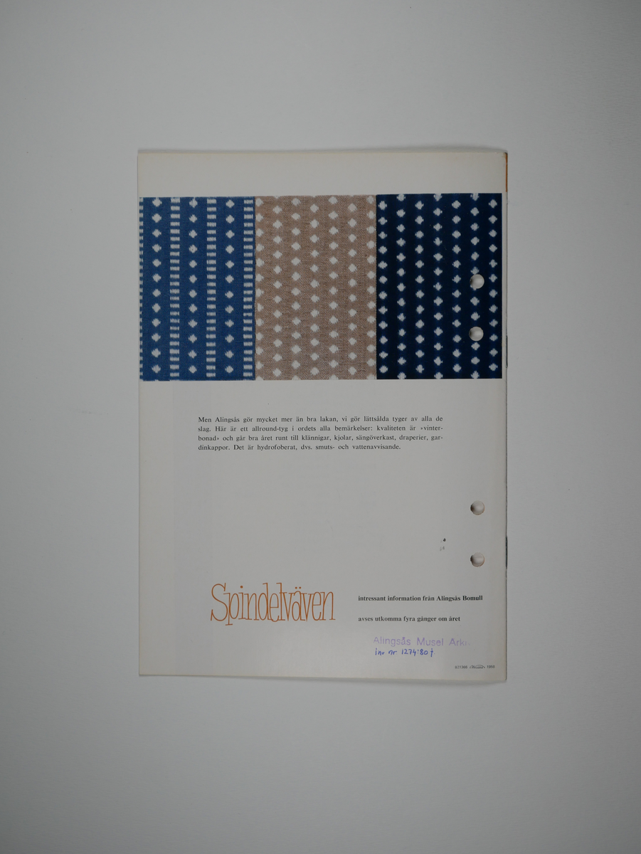 Spindelväven.

Tidskrift utgiven av Alingsås bomullsväveri AB 1956 - 1959.
11 nummer (a - k).