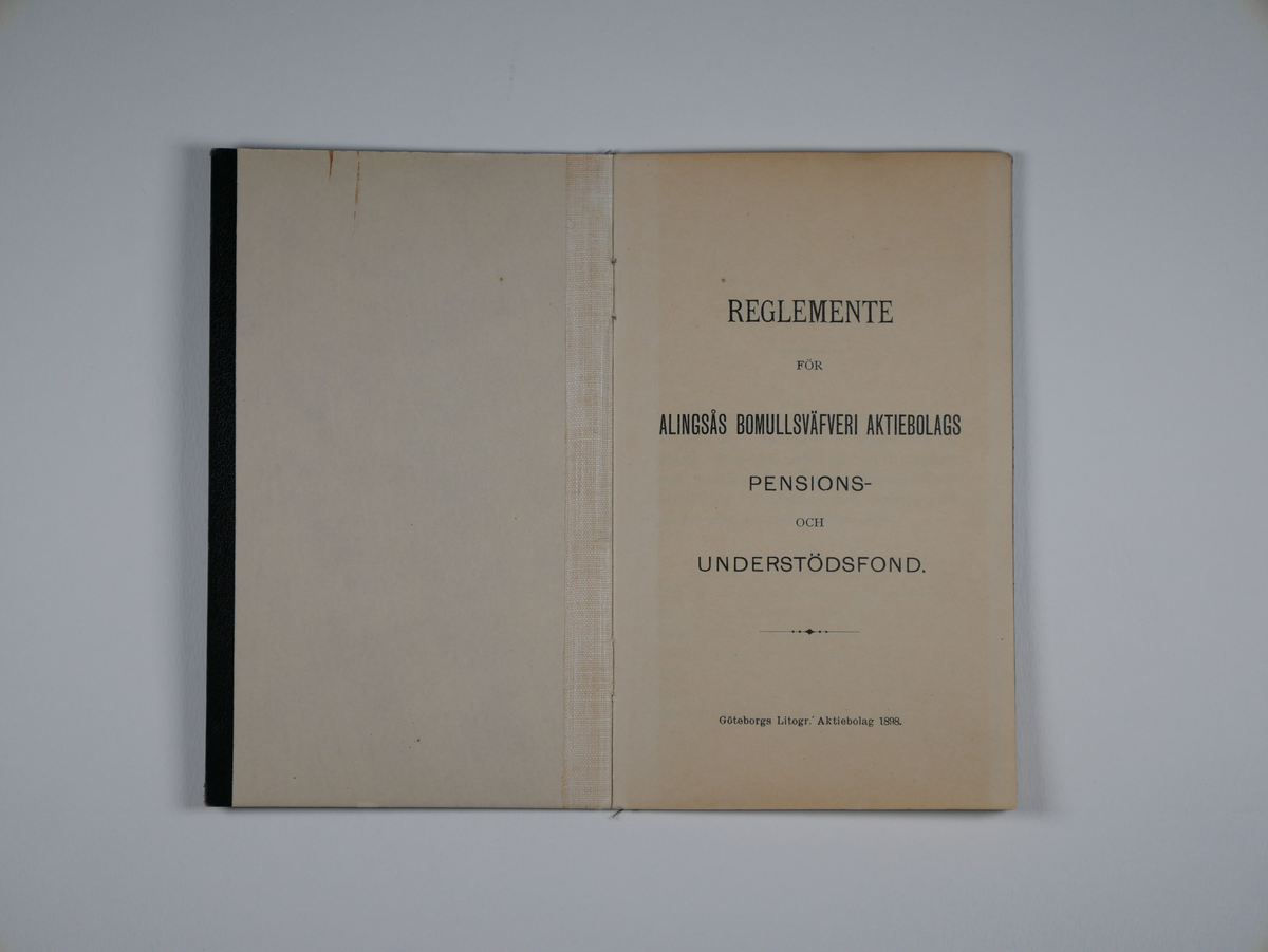 Alingsås Bomullsväveri AB

Reglemente för Alingsås Bomullsväfveris aktiebolags pensions- och understödsfond.
6 sidor. 
Göteborgs Litogr. Aktiebolag, 1898

Gåva 1983-05 Almedahls AB, Alingsås