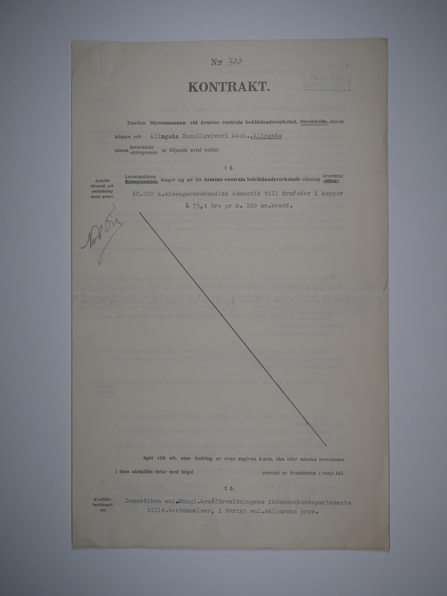 Alingsås Bomullsväveri AB

Handlingar som rör leveranskontrakt.
Kontrakt med bland annat Arméns centrala beklädnadsverkstad och Svenska landstingsförbundet.

Cirka 1930- och 1940tal.

Gåva 1983-05 av Almedahls AB