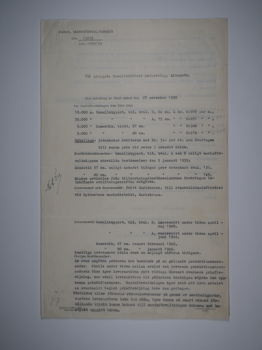 Alingsås Bomullsväveri AB

Handlingar som rör leveranskontrakt.
Kontrakt med bland annat Arméns centrala beklädnadsverkstad och Svenska landstingsförbundet.

Cirka 1930- och 1940tal.

Gåva 1983-05 av Almedahls AB