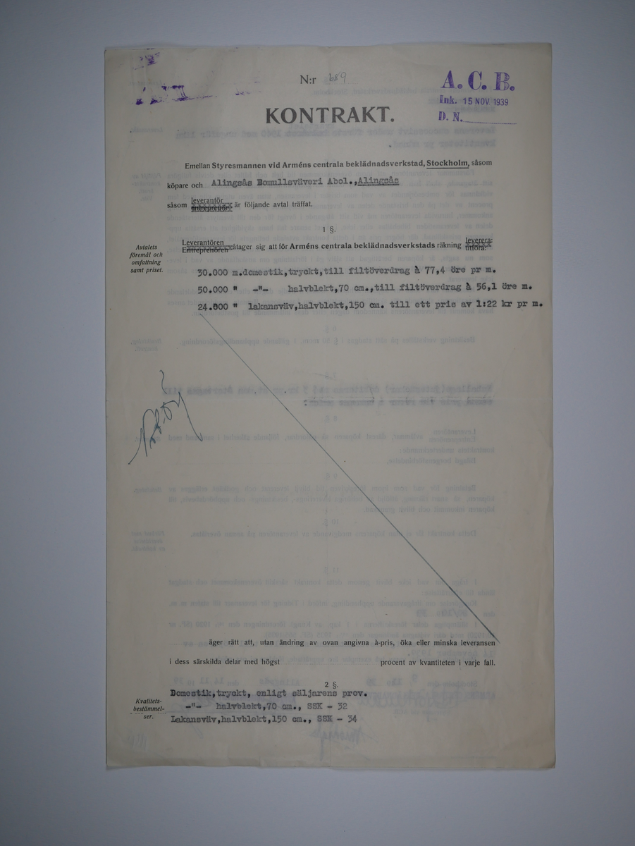 Alingsås Bomullsväveri AB

Handlingar som rör leveranskontrakt.
Kontrakt med bland annat Arméns centrala beklädnadsverkstad och Svenska landstingsförbundet.

Cirka 1930- och 1940tal.

Gåva 1983-05 av Almedahls AB