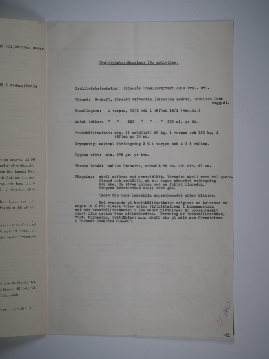 Alingsås Bomullsväveri AB

Handlingar som rör leveranskontrakt.
Kontrakt med bland annat Arméns centrala beklädnadsverkstad och Svenska landstingsförbundet.

Cirka 1930- och 1940tal.

Gåva 1983-05 av Almedahls AB