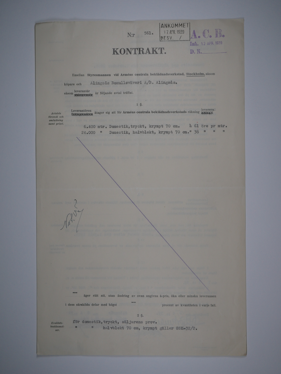 Alingsås Bomullsväveri AB

Handlingar som rör leveranskontrakt.
Kontrakt med bland annat Arméns centrala beklädnadsverkstad och Svenska landstingsförbundet.

Cirka 1930- och 1940tal.

Gåva 1983-05 av Almedahls AB