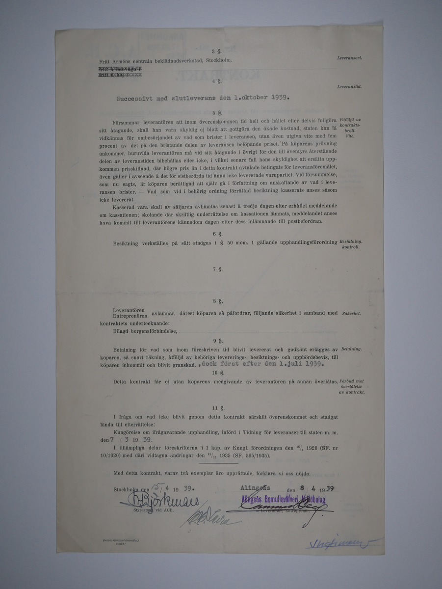 Alingsås Bomullsväveri AB

Handlingar som rör leveranskontrakt.
Kontrakt med bland annat Arméns centrala beklädnadsverkstad och Svenska landstingsförbundet.

Cirka 1930- och 1940tal.

Gåva 1983-05 av Almedahls AB