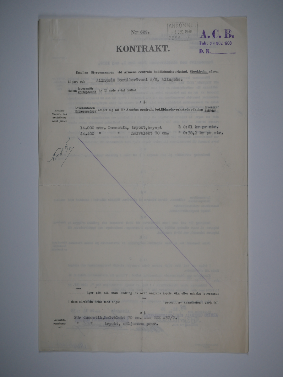 Alingsås Bomullsväveri AB

Handlingar som rör leveranskontrakt.
Kontrakt med bland annat Arméns centrala beklädnadsverkstad och Svenska landstingsförbundet.

Cirka 1930- och 1940tal.

Gåva 1983-05 av Almedahls AB