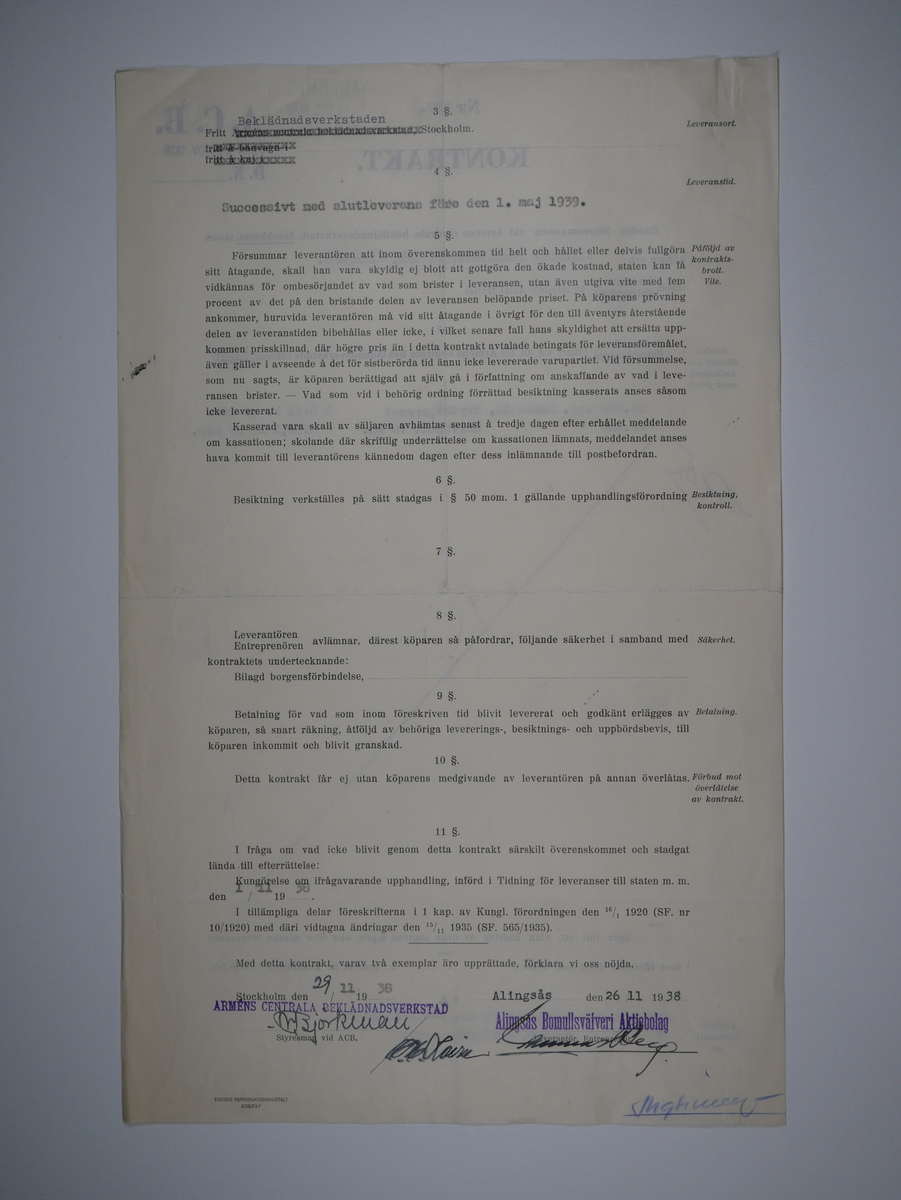 Alingsås Bomullsväveri AB

Handlingar som rör leveranskontrakt.
Kontrakt med bland annat Arméns centrala beklädnadsverkstad och Svenska landstingsförbundet.

Cirka 1930- och 1940tal.

Gåva 1983-05 av Almedahls AB