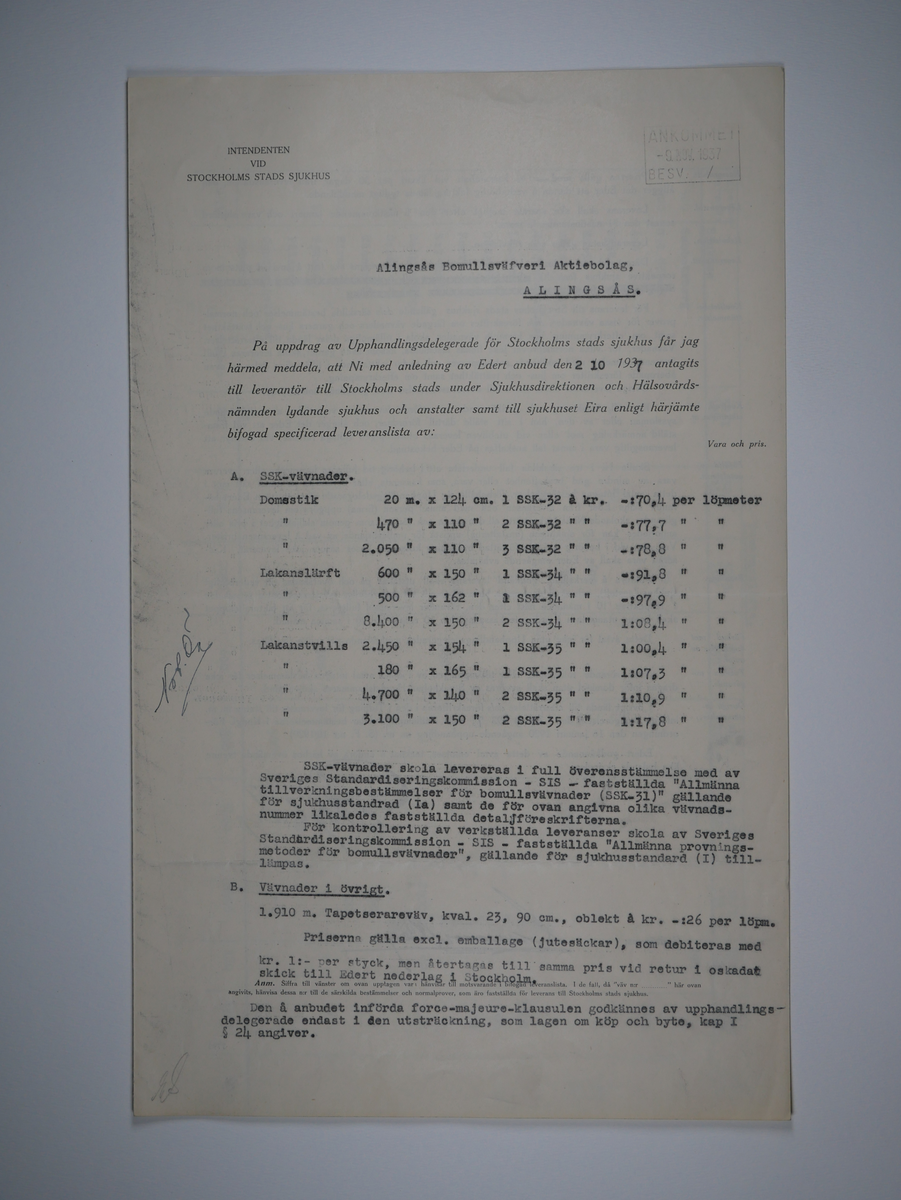 Alingsås Bomullsväveri AB

Handlingar som rör leveranskontrakt.
Kontrakt med bland annat Arméns centrala beklädnadsverkstad och Svenska landstingsförbundet.

Cirka 1930- och 1940tal.

Gåva 1983-05 av Almedahls AB