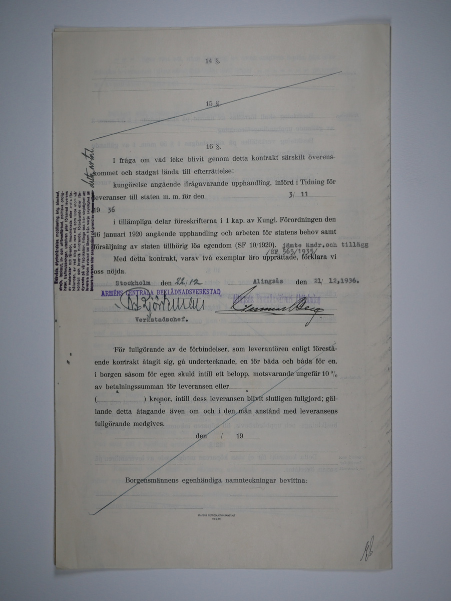 Alingsås Bomullsväveri AB

Handlingar som rör leveranskontrakt.
Kontrakt med bland annat Arméns centrala beklädnadsverkstad och Svenska landstingsförbundet.

Cirka 1930- och 1940tal.

Gåva 1983-05 av Almedahls AB