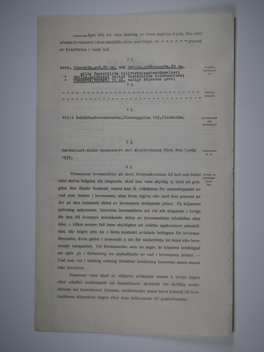 Alingsås Bomullsväveri AB

Handlingar som rör leveranskontrakt.
Kontrakt med bland annat Arméns centrala beklädnadsverkstad och Svenska landstingsförbundet.

Cirka 1930- och 1940tal.

Gåva 1983-05 av Almedahls AB