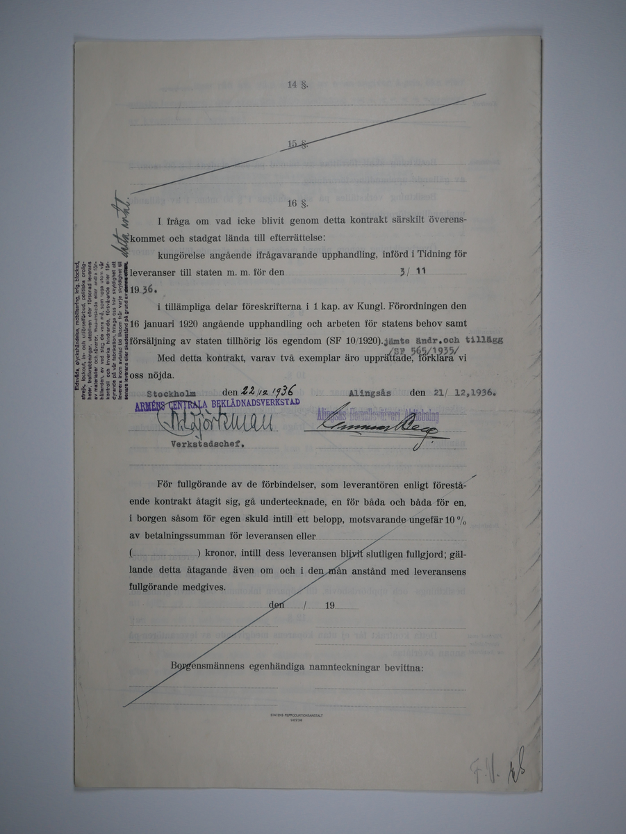 Alingsås Bomullsväveri AB

Handlingar som rör leveranskontrakt.
Kontrakt med bland annat Arméns centrala beklädnadsverkstad och Svenska landstingsförbundet.

Cirka 1930- och 1940tal.

Gåva 1983-05 av Almedahls AB