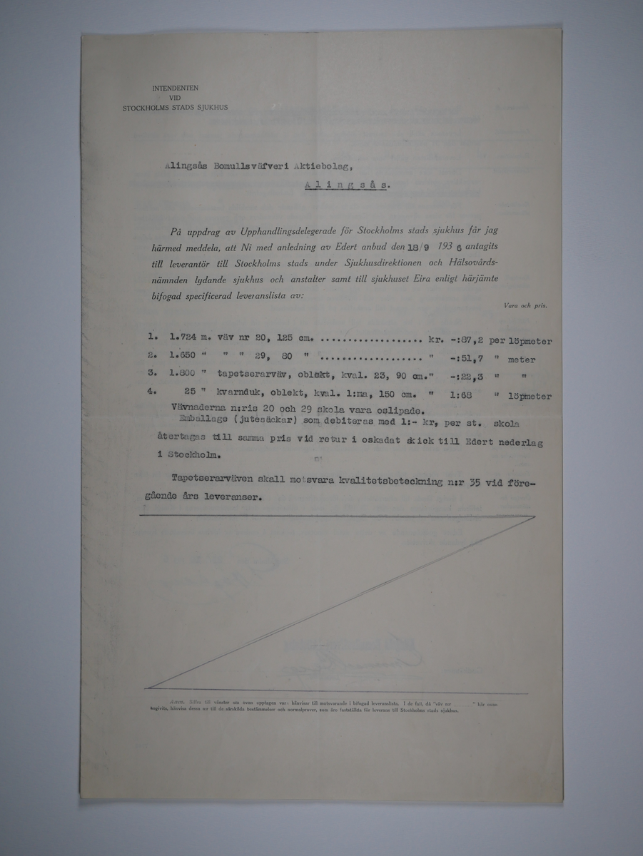 Alingsås Bomullsväveri AB

Handlingar som rör leveranskontrakt.
Kontrakt med bland annat Arméns centrala beklädnadsverkstad och Svenska landstingsförbundet.

Cirka 1930- och 1940tal.

Gåva 1983-05 av Almedahls AB