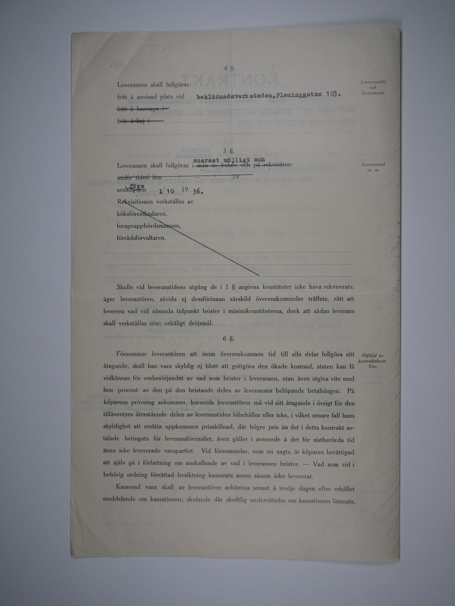 Alingsås Bomullsväveri AB

Handlingar som rör leveranskontrakt.
Kontrakt med bland annat Arméns centrala beklädnadsverkstad och Svenska landstingsförbundet.

Cirka 1930- och 1940tal.

Gåva 1983-05 av Almedahls AB