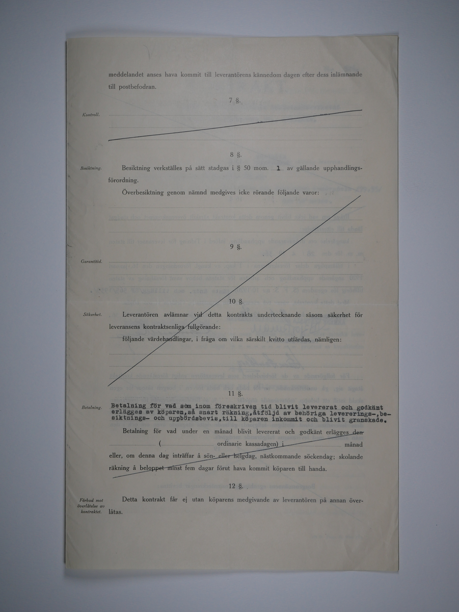 Alingsås Bomullsväveri AB

Handlingar som rör leveranskontrakt.
Kontrakt med bland annat Arméns centrala beklädnadsverkstad och Svenska landstingsförbundet.

Cirka 1930- och 1940tal.

Gåva 1983-05 av Almedahls AB