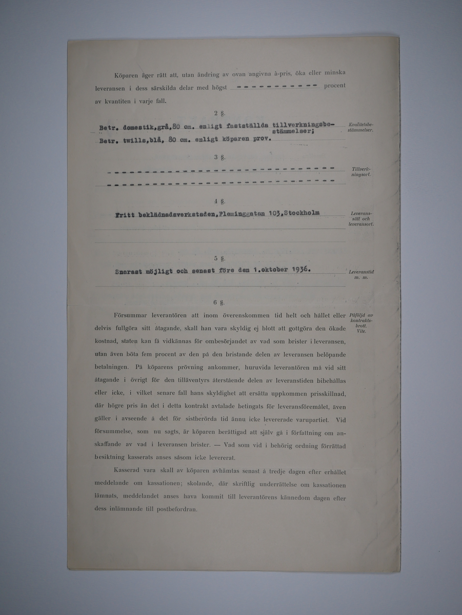 Alingsås Bomullsväveri AB

Handlingar som rör leveranskontrakt.
Kontrakt med bland annat Arméns centrala beklädnadsverkstad och Svenska landstingsförbundet.

Cirka 1930- och 1940tal.

Gåva 1983-05 av Almedahls AB