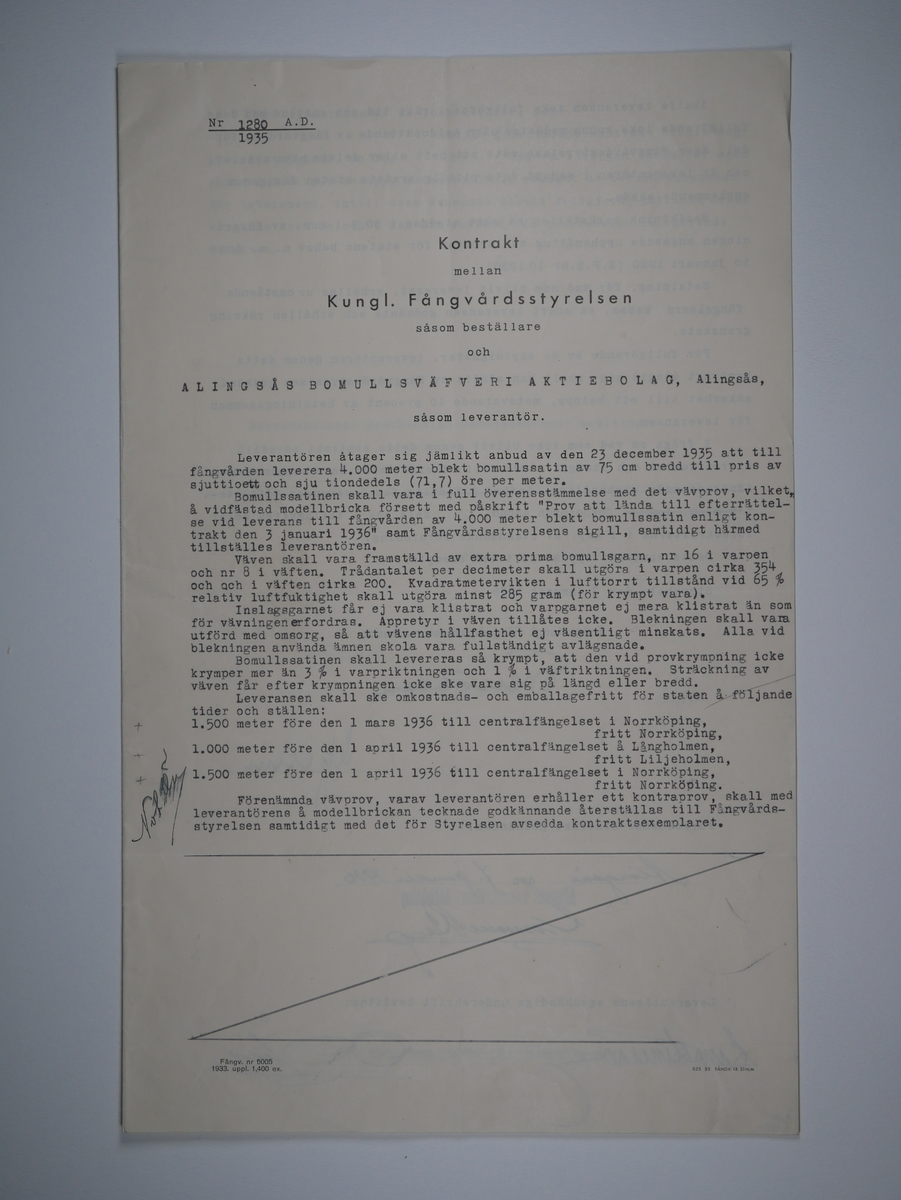 Alingsås Bomullsväveri AB

Handlingar som rör leveranskontrakt.
Kontrakt med bland annat Arméns centrala beklädnadsverkstad och Svenska landstingsförbundet.

Cirka 1930- och 1940tal.

Gåva 1983-05 av Almedahls AB