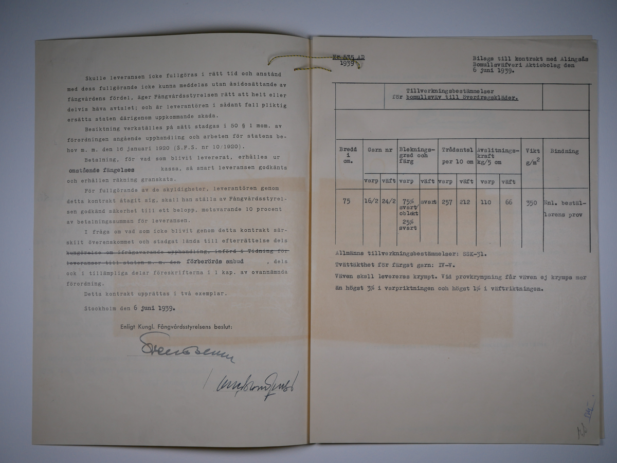 Alingsås Bomullsväveri AB

Handlingar som rör leveranskontrakt.
Kontrakt med bland annat Arméns centrala beklädnadsverkstad och Svenska landstingsförbundet.

Cirka 1930- och 1940tal.

Gåva 1983-05 av Almedahls AB