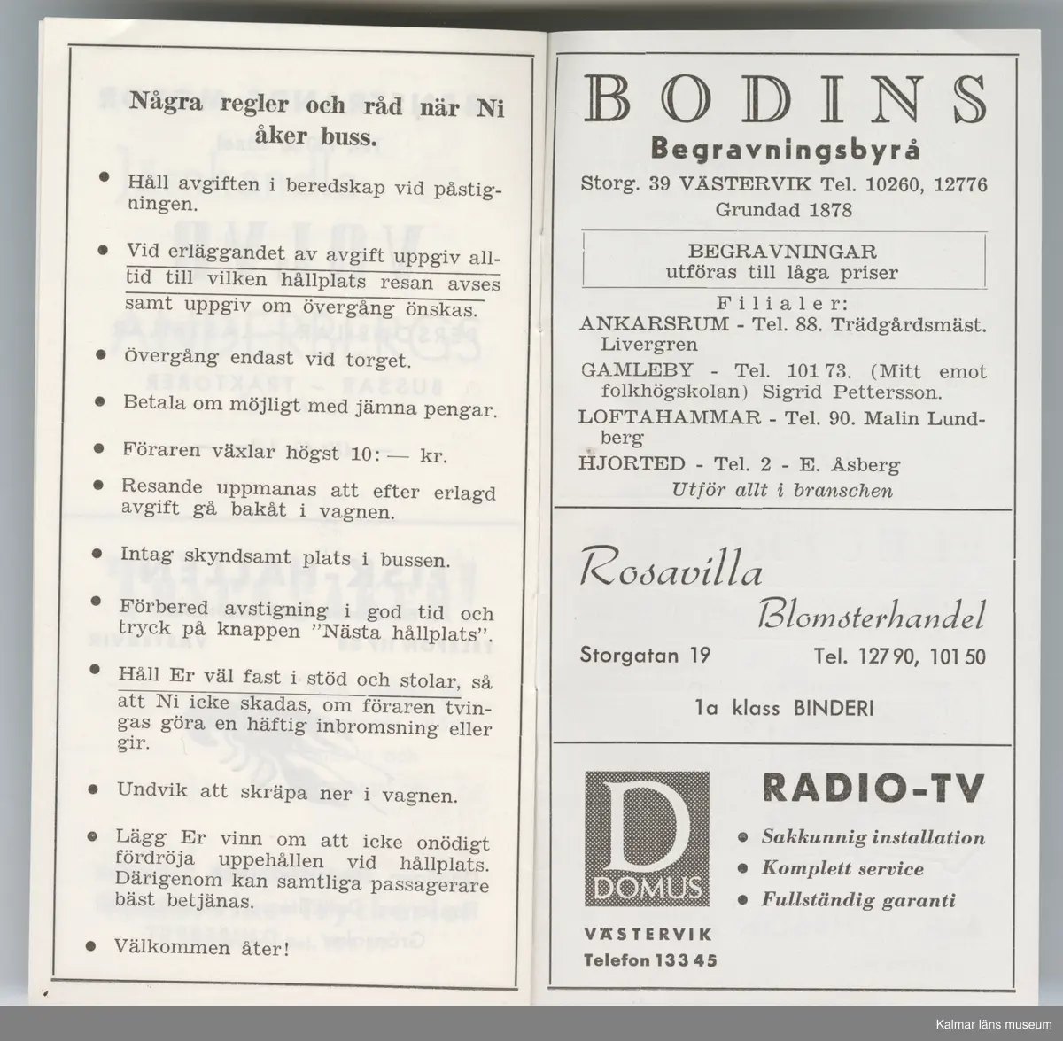 KLM 46738:14. Tidtabell, Turlista. Tryckt busstidtabell av papper, svart text på vitt papper. Häfte med flera sidor. Tabeller med destination, dagar, tider samt hållplater. I häftet finns också reklam för olika verksamheter i Västervik. Titel: VINTERTURLISTA för Västerviks busstrafik.