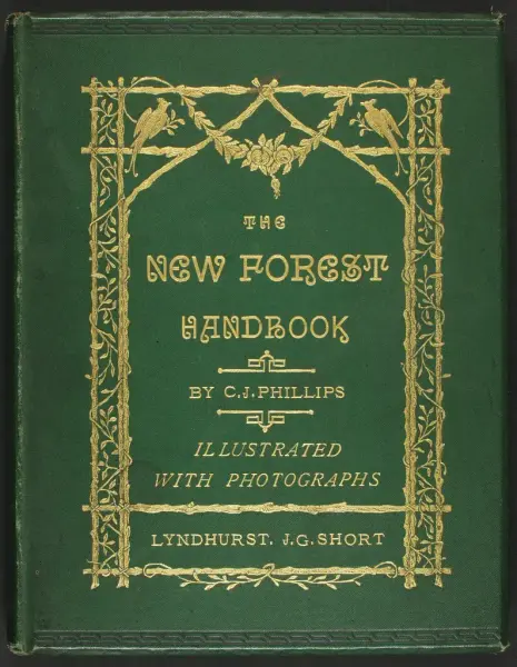 CJ. Philips, The new forest handbook, Illustrated with photographs by John Golden Short. 1876. Tilhører Preus museums samling.