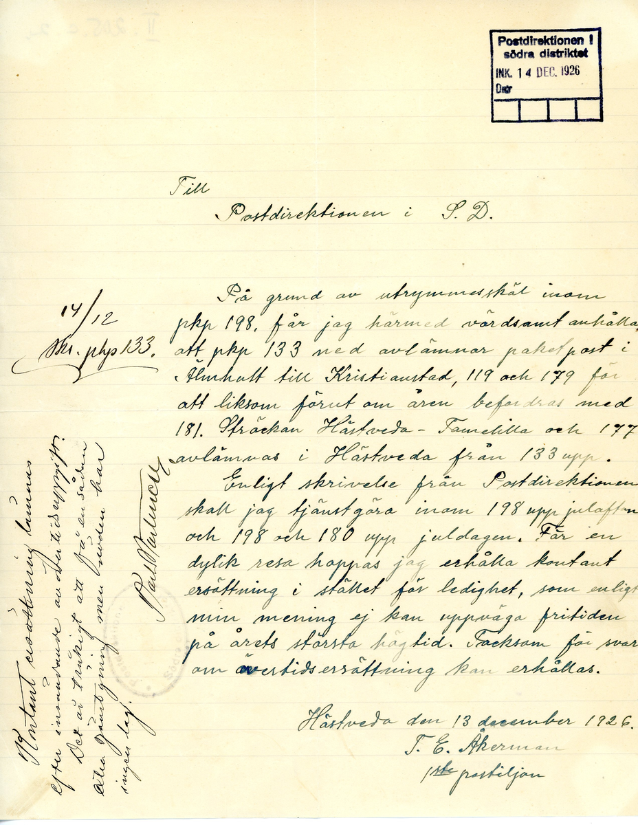Skrivelse från den 13 december 1926 till Postdirektionen i södra distriktet från förste postiljon T. E. Åkerman angående arbetsförhållandena i postkupéerna och extra ersättning för tjänstgöring under julhelgen. 

Handskrivet.