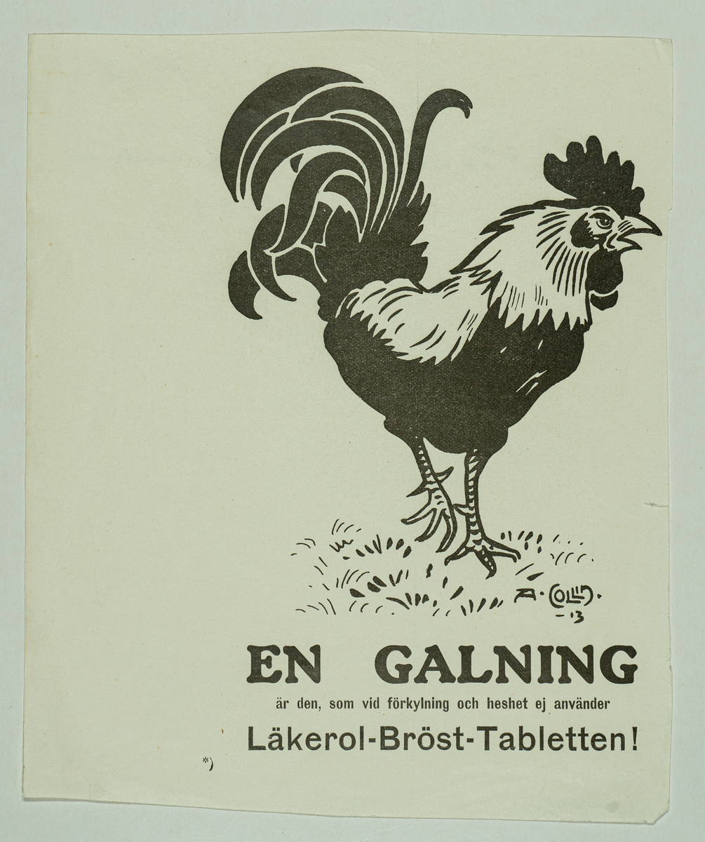 Reklamblad, papper, svartvitt tryck med text och en bild på en tupp. "En galning är den, som vid förkylning och heshet ej använder Läkerol-Bröst-tabletten!". Signerad A. Collin - 13.