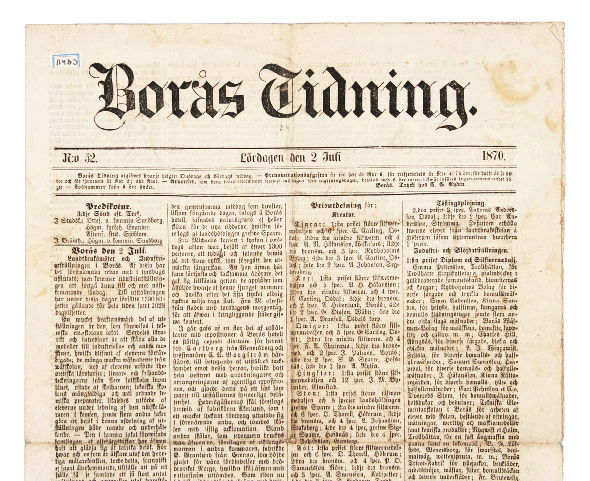 Pappersark. Tre nummer av Borås Tidning. Text på fram- och baksida. År 1870.

1. Borås Tidning, No 52, Lördagen den 2 Juli, 1870.

2. Borås Tidning, No 53, Onsdagen den 6 Juli, 1870.

3. Borås Tidning, No 54, Lördagen den 9 juli, 1870.