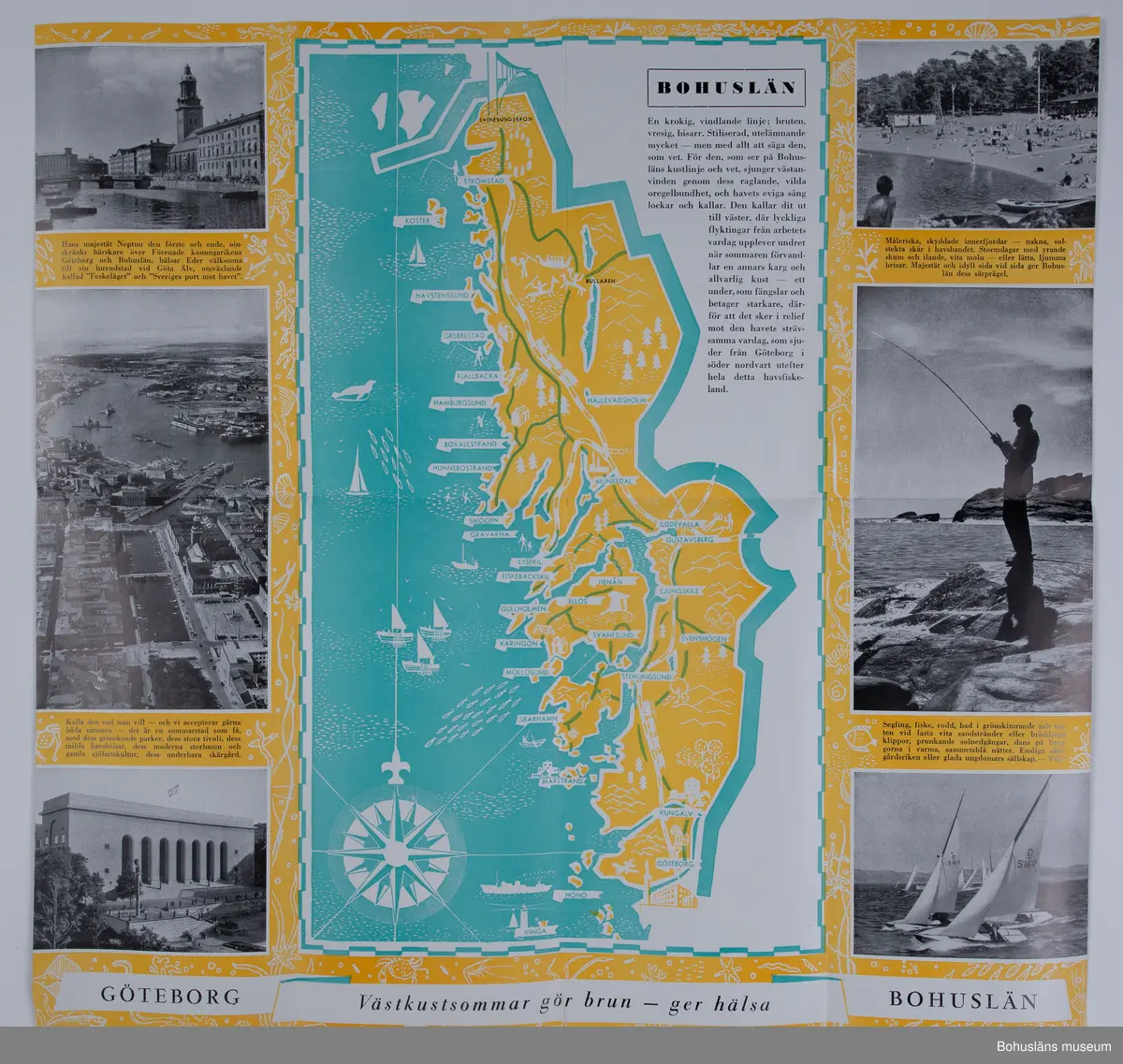 Turistbroschyr för Bohuslän och Västkusten.
Turistbroschyr, utvikbar med färg- och svartvIta fotografier och kartor och säljande text och praktiska upplysningar, tryckt på 1940-talet troligen. På omslaget målning med regattasegling och texten SVERIGES SOLSIDA.