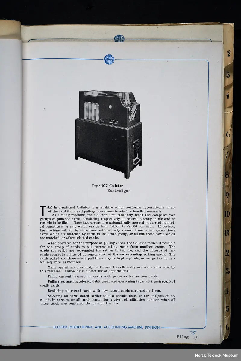 Horisontal hullkort sorteringsmaskin, elektrisk drevet. Med denne maskinen, som var raskere enn tilsvarende av andre fabrikater, kunne hullkortene sortere etter ulike kriteria. 