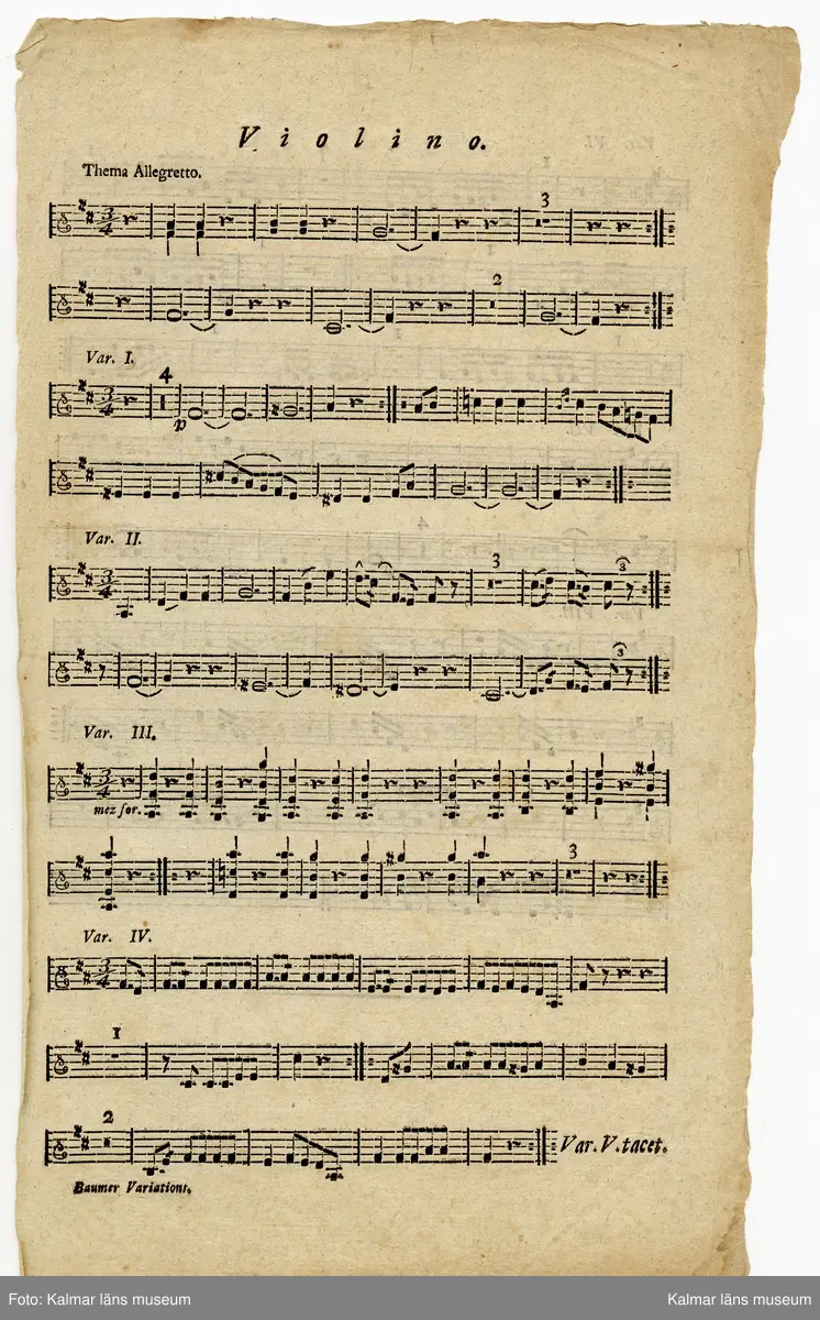 KLM 28690:129. Nothäfte. Tryck. Hemgjort häfte av brun-och rosa marmorerat papper med gul handskriven etikett. Påskrift etikett: Overture de l´Opera Idomeneo composée par Mozart. Ryggen lagad senare. Innehåller notblad med texten: " Ouverture de l´Opera Idomeneo arrangé pour le Fortepiano avec Flute et Violon ad libitum. Composée par Mozart"  samt  "Allegretto pour le Fortepiano avec VIII Variations ailées avec l´accompagnement de flute et Violon ad libitum. Composées par Fréderic Baumer. Häftet märkt på omslagets insida: Louis de Baerenfels" på inlagans titelsida "L. v. Baerenfels". 

Beskrivning av olika stycken i samlingen av noter enligt RISM: 

Mozart Wolfgang Amadeus Overture de l´opera Indomeneo arrangée pour le fortepiano avec flute et violon ad libitum. Composée par Mozart. (KV 366) Berlin, ...Rellstab, s.d. 3 fasc.: pf, vl, fl,. Typendruck. S Kalmar Kalmar läns museum (KLM 28690:129)

Baumer Friedrich Allegretto (D) pour le fortepiano avec VIII variations aisées avec l´accompagnement de flute et violon ad libitum. Composées par Fréderic Baumer. Berlin, Jean Charles Fréderic Rellstab, s.d. 3 fasc.: vl, vl, fl. S Kalmar Kalmar läns museum (KLM28690:126)

Ytterligare stycken ingår i samlingen men har inte registrerats i RISM.