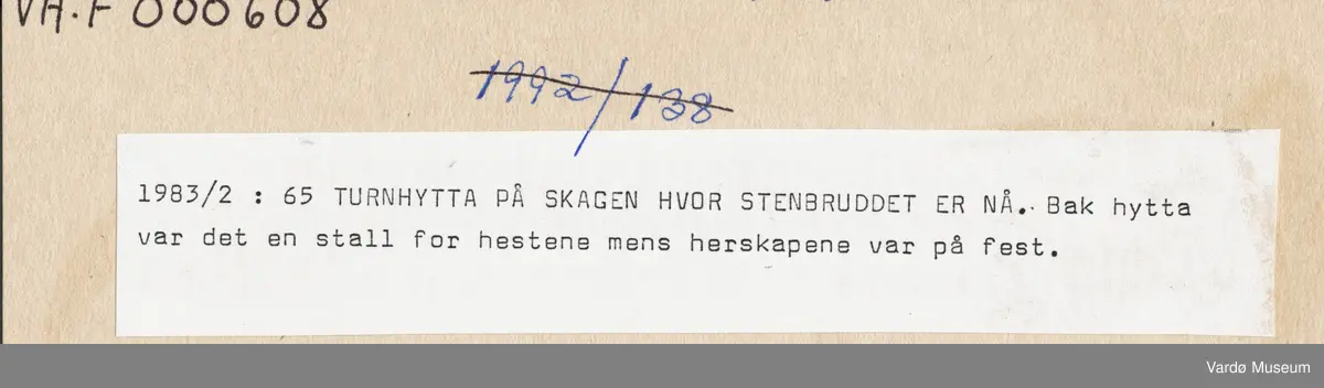 Turnhytta på Skagen i Vardø, der hvor steinbruddet er nå. Ca. 1910