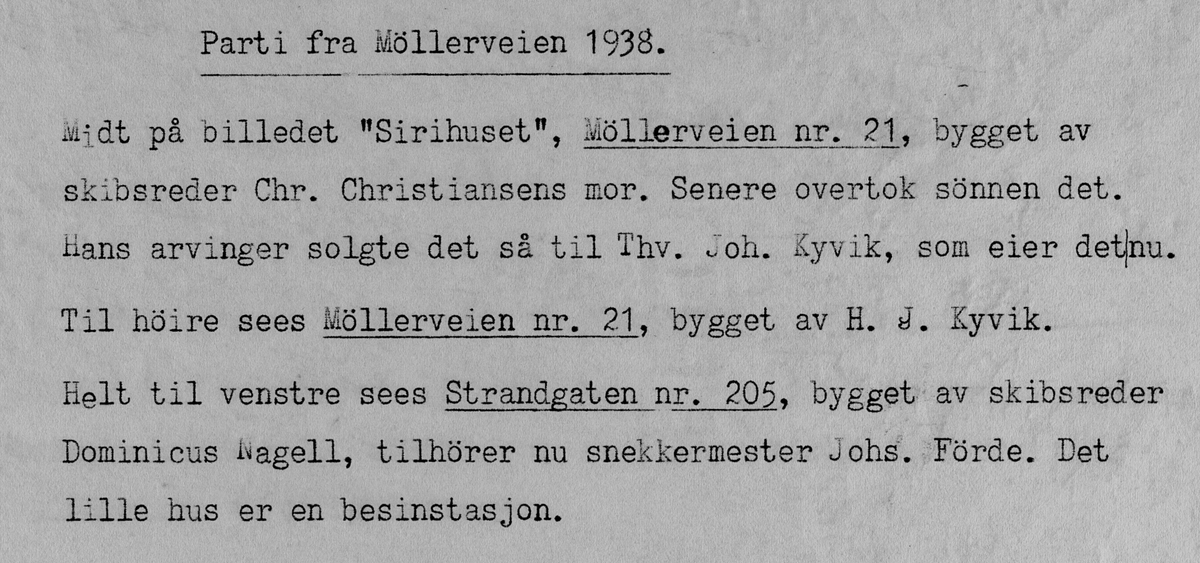 "Sirihuset", Møllervegen 21  med Møllervegen 24 i bakgrunnen. Helt til venstre er Strandgata 205.