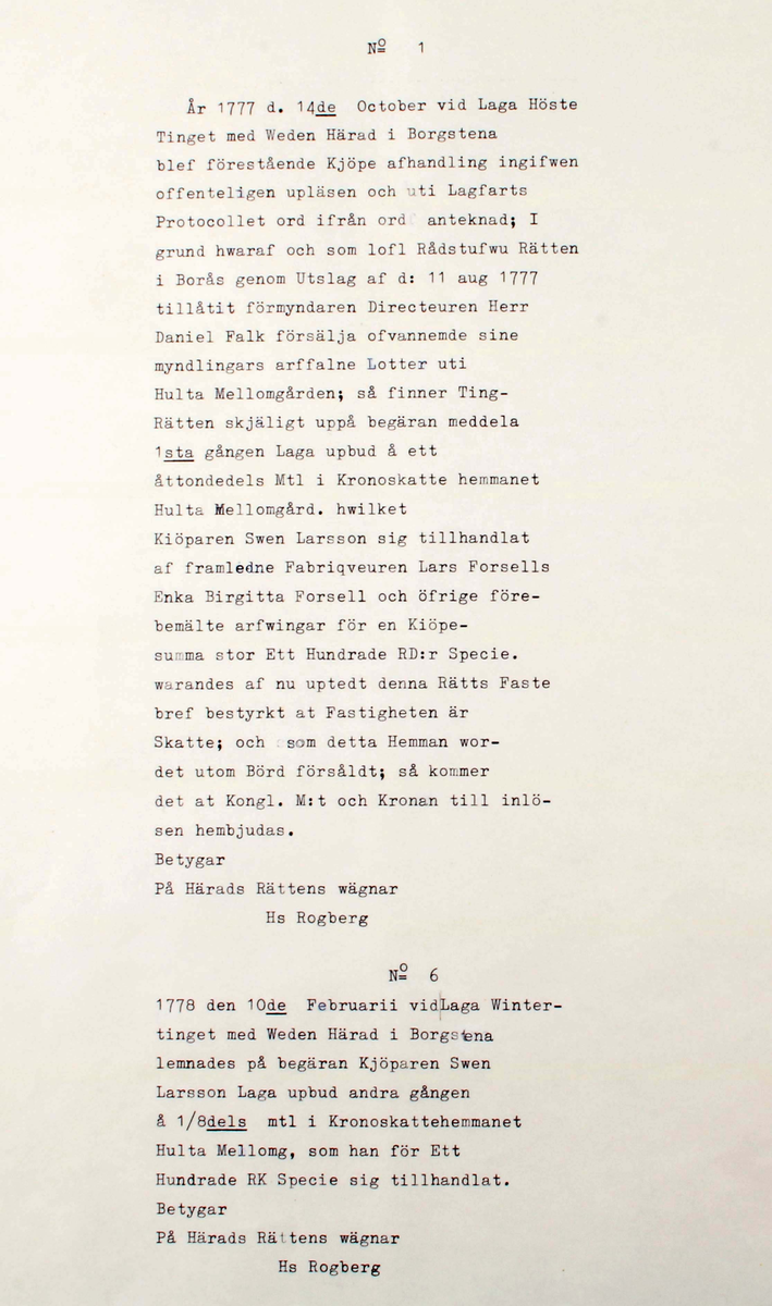 Köpebrev rörande försäljning av Mellomgården, Hulta, Torpa socken, Vedens härad, 30 mars 1762. Stort vikt pappersark med handskriven text och stämplat med rött lacksigill. Säljaren var Axel Edberg och köparen var fabrikören Lars Forsell. Medföljer pappersark med maskinskriven översättning.

Medföljer 2 köpebrev från åren 1777 och 1778. 

1. Uppdelning mellan Sven Larsson och Hans Månsson 1777. Medföljer pappersark med maskinskriven översättning.
2. Forsells försäljning till Sven Larsson 1778. Medföljer pappersark med maskinskriven översättning.
