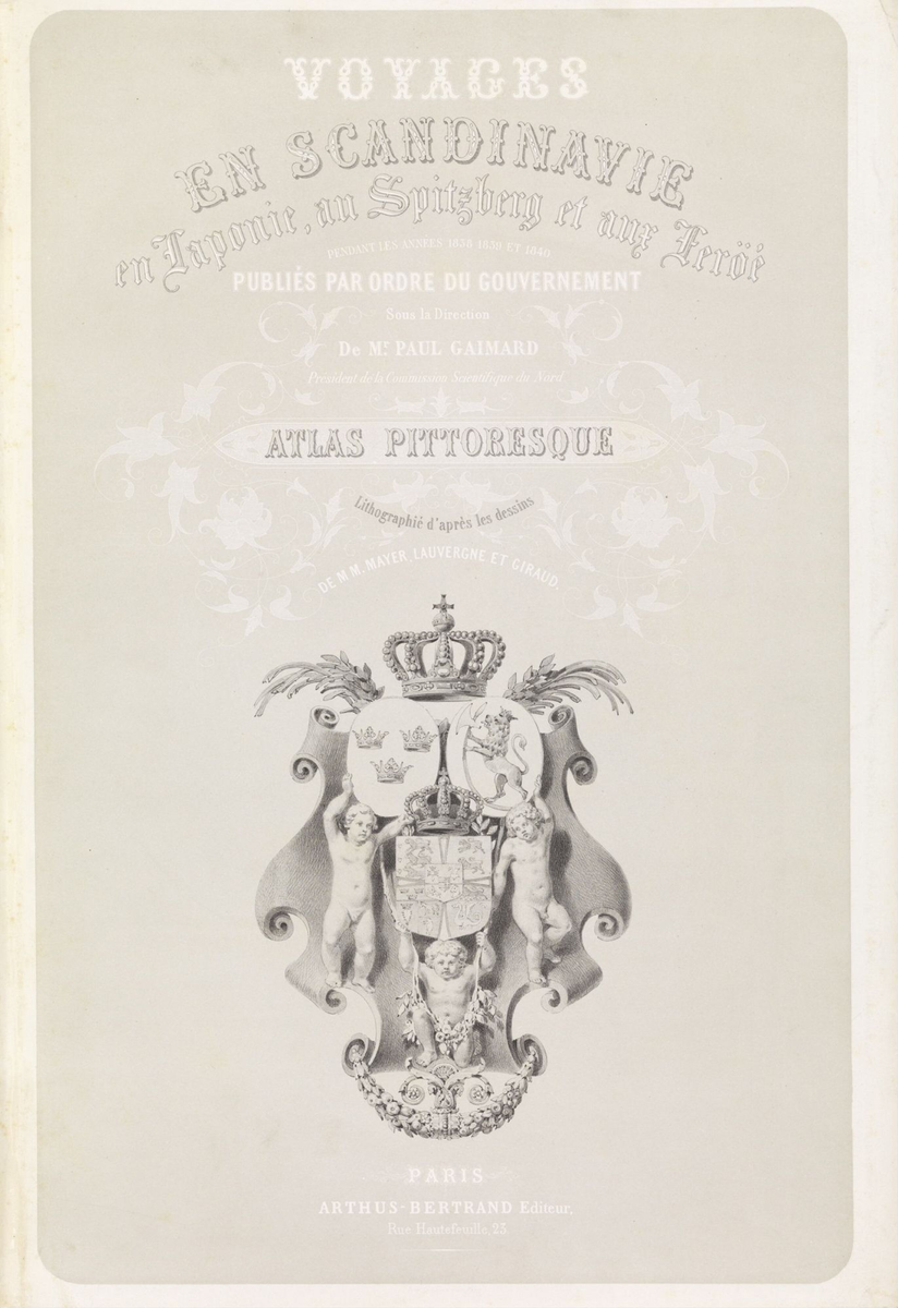 Atlas Historique I, Voyages en Scandinavie en Laponie, au Spitzberg et aux Feröe, pendant les Années 1838, 1839 et 1840, sur la corvette La Recherche [Plansjeverk]
