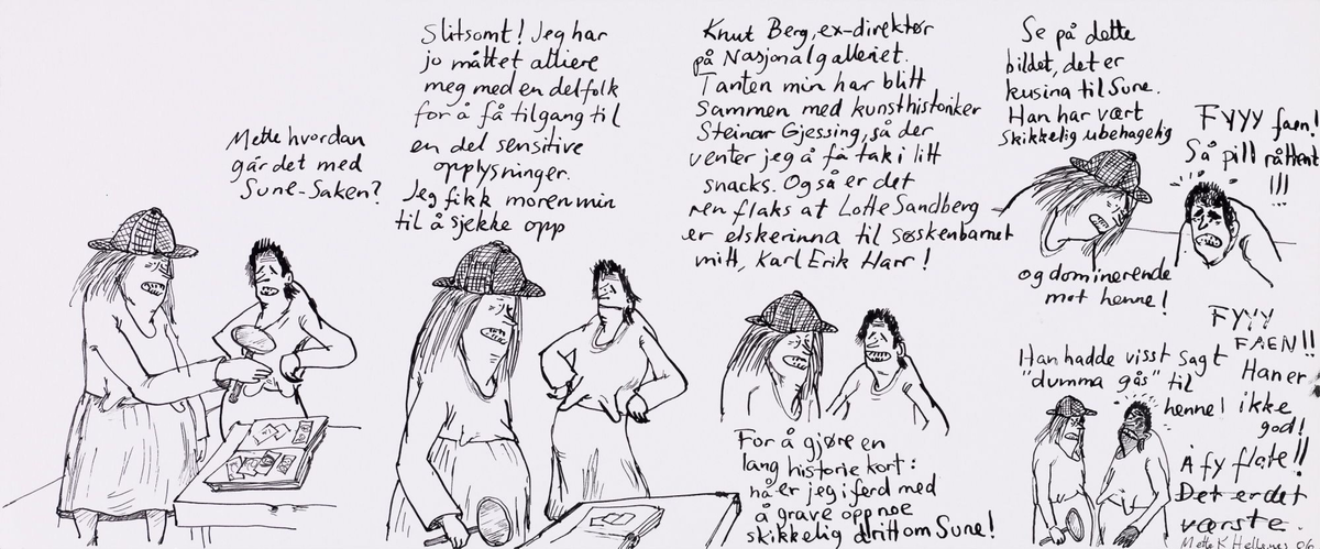 Mette, hvordan går det med Sune-saken? [Tegning]