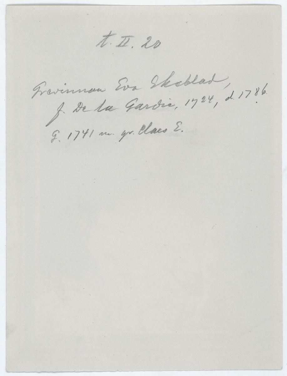 Porträtt på Eva Ekeblad född De la Gardie. Född 10 juli år 1724 och död 15 maj år 1786 gift 26 januari år 1741 med Greve Claes Ekeblad ägare till Stola Herrgård i Skaraborg.