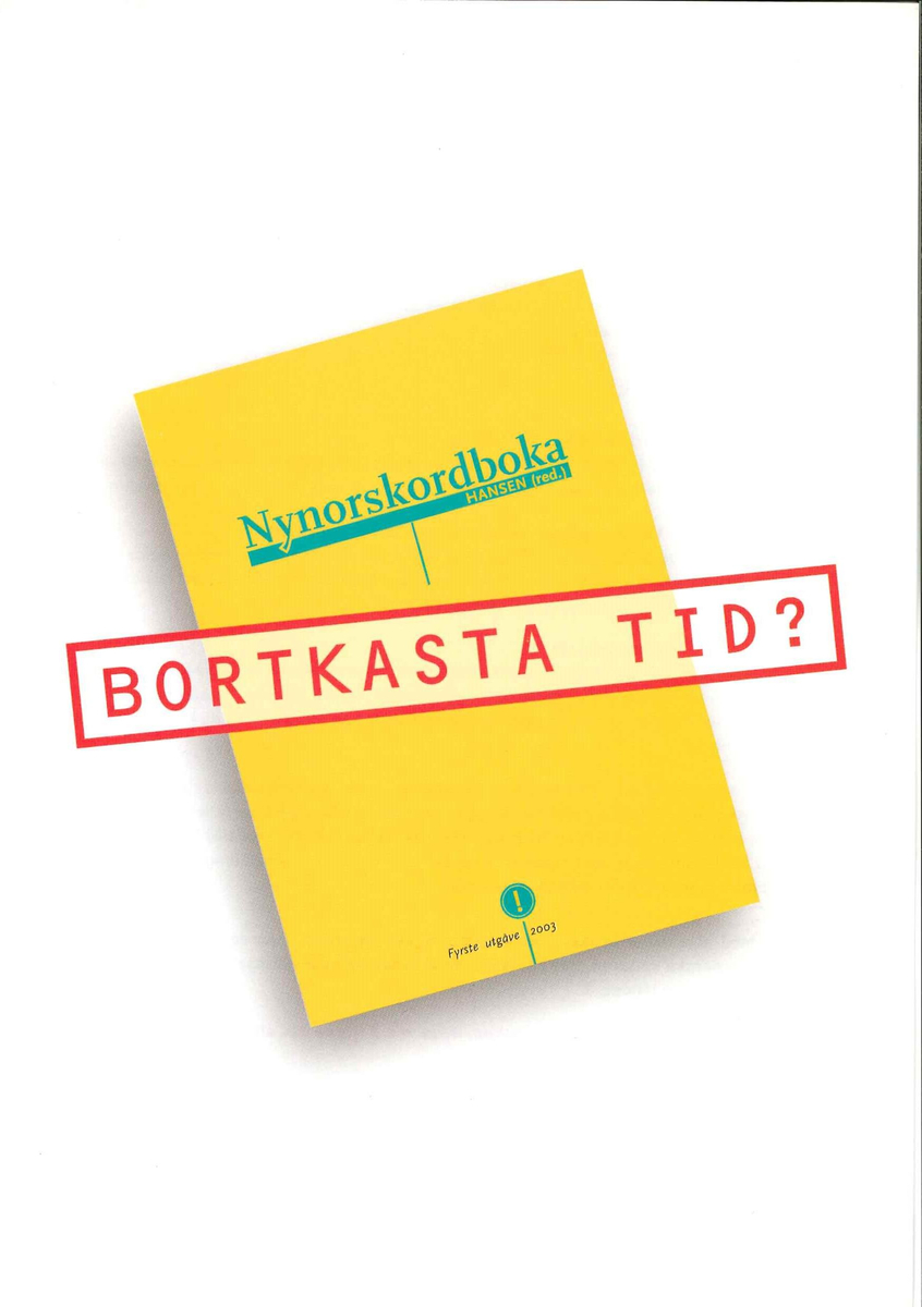Flygeblad frå samlinga til Norsk Målungdom med overskrifta "Nynorskordboka. Bortkasta tid?"