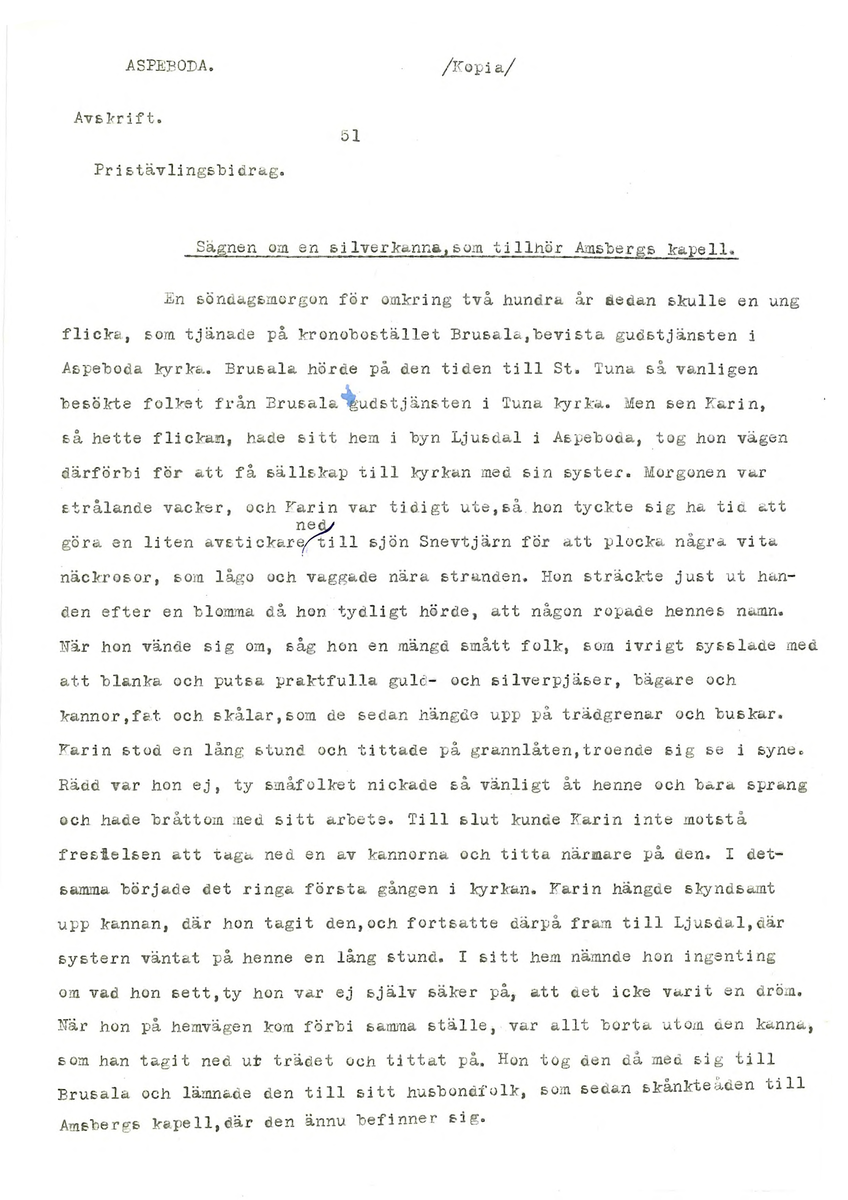 Innehåller inkomna berättelser till Karl-Erik Forsslund som rör Sägner och sedvänjor i Aspeboda socken.

Opublicerat material till bokverket 'Med Dalälven från källorna till havet.'