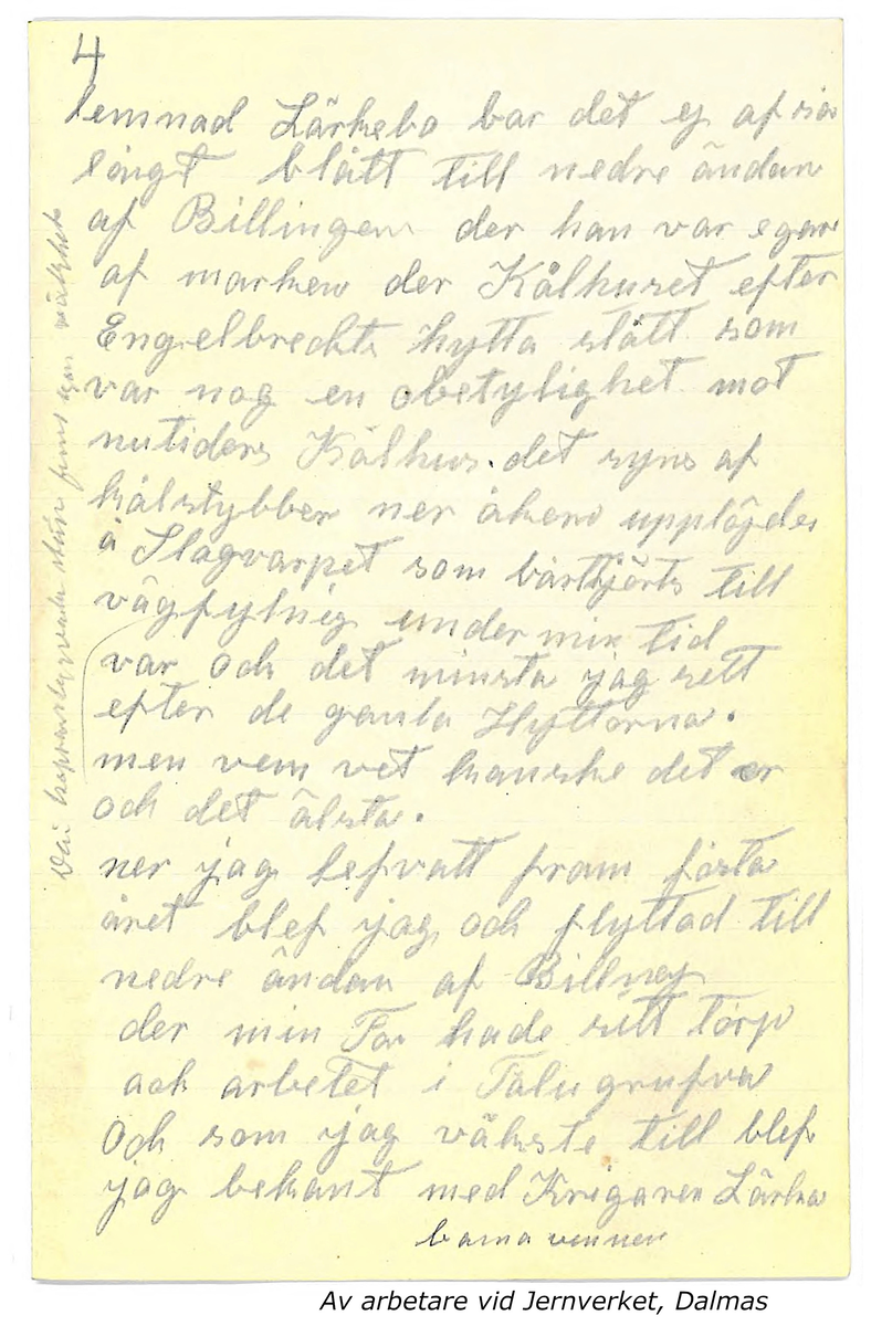 Innehåller inkomna berättelser till Karl-Erik Forsslund som rör Sägner och sedvänjor i Aspeboda socken.

Opublicerat material till bokverket 'Med Dalälven från källorna till havet.'