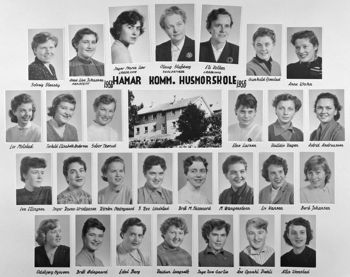 Gr: Hamar komm. Husmorskole, høstkurs, 1956, montasje, Hamar. 

Øverst fv: Solveig Stensby, assisten Anne Lise Johansen, lærerinne Inger Marie Lier, skolestyrer Olaug Stafsberg, lærerinne Eli Holten, Gunhild Fjæstad, Anne Krohn. 
2. rekke fv: Liv Molstad, Torhild Elisabeth Andersen, Solvor Thorud, Else Larsen, Halldis Hagen, Astrid Andreassen. 
3. rekke fv: Eva Ellingsen, Inger Ravne-Kristiansen, Kirsten Nedregaard, S. Ree Lindstad, Britt M. Skonnord, M. Wanstensteen, Liv Hansen og Berit Johansen. 
Siste rekke fv: Oddbjørg Nysveen, Britt Ødegaard, Edel Berg, Reidun Langseth, Inge Tove Garlie, Åse Opsahl Dæhli og Allis Hemstad. 