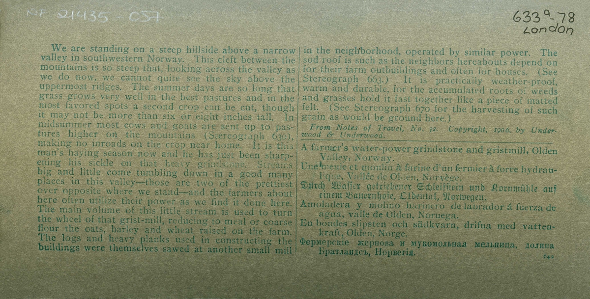 Stereofotografi til bruk i stereoskopi. Bonde i folkedrakt ved vanndrevet slipestein i Olden, Stryn, Sogn og Fjordane. Han holder redskaper for høyonn i armene.
