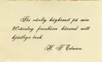 Text på Kortet: Fört vänlig hågkomst på min 80-årsdagen frambäres härmed mitt hjärtliga tack. H. F. Edman.