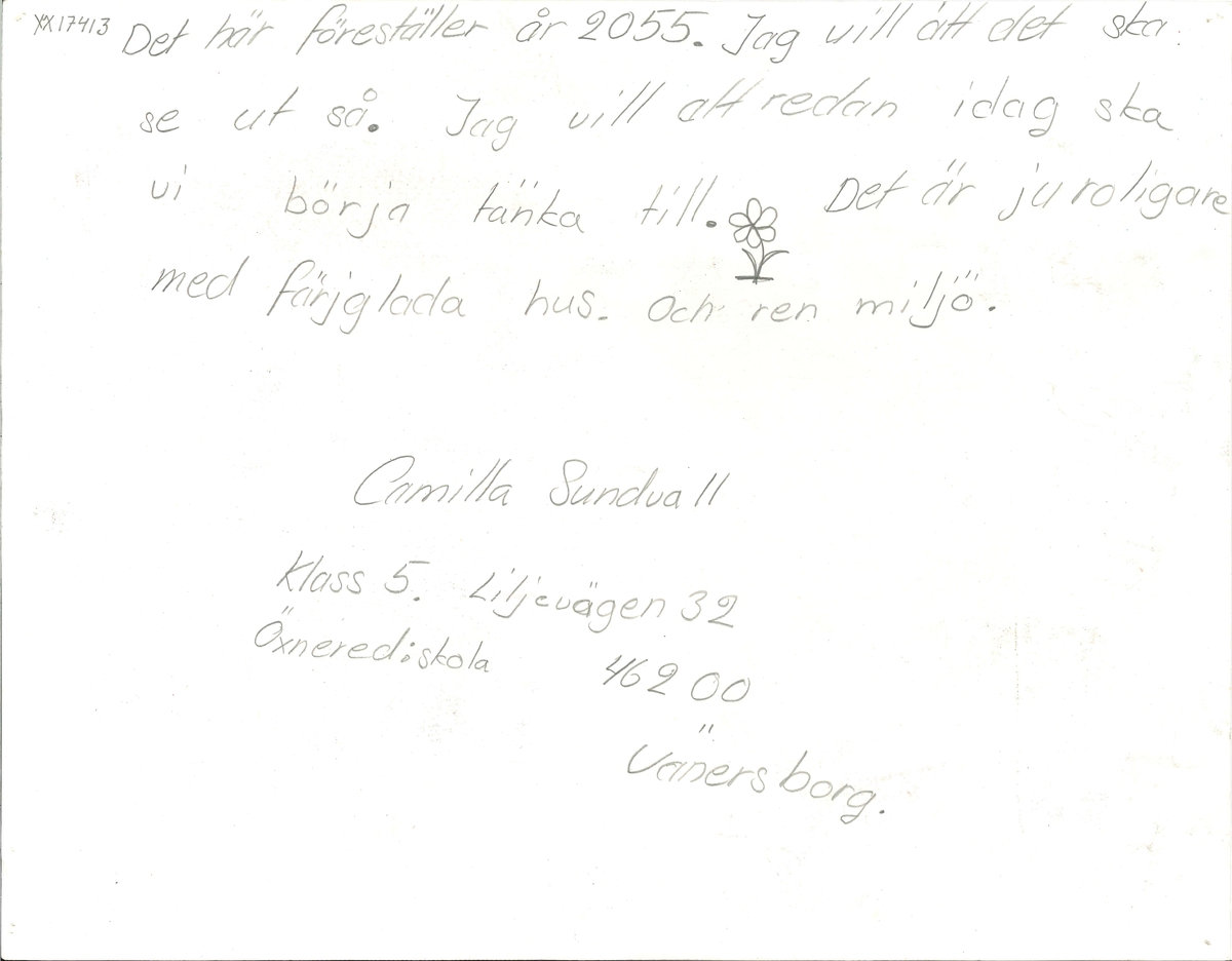 Teckning om en framtidsversion om år 2000 skriven 1979.

På teckningen hoppar tre flickor långrep. Människor sitter på en buss. Bak på bussen står det "Lev lycklig! För 25 år sedan kunde man inte andas ute". Färgglada hus ligger på rad. I högra hörnet står "År 2055". På baksidan på teckningen står det "Det här föreställer år 2055. Jag vill att det ska se ut så. Jag vill att redan idag ska vi börja tänka till. Det är ju roligare med färgglada hus. Och ren miljö".

Ingår i en samling innehållande 98 st Uppsatser. 103 st Teckningar gjorda av skolbarn, från norra länsdelen.

Från en tävling. ''Framtiden och vår miljö'', annordnad av Älvsborgs-posten i samarbete med Älvsborgs Länsmuseum. Utställning. 19 Dec. 1979.