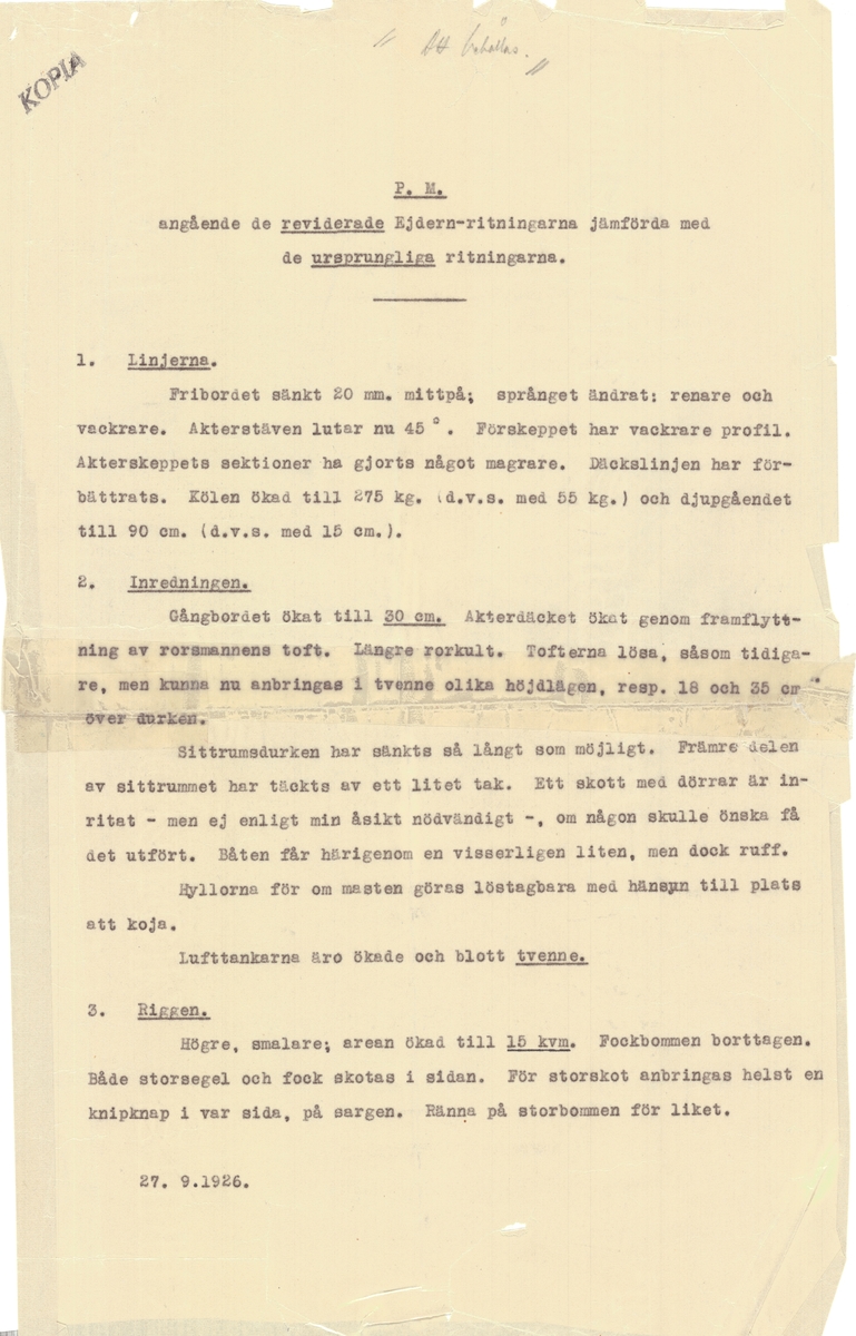 Flertal dokument: Utrustningslista, arbetsbeskrivning samt specifikation för båten (på engelska).

EJDERN, 15 kvm pojkbåt ritad av Erik Salander 1926.